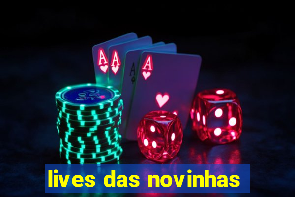 lives das novinhas